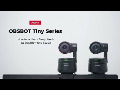 OBSBOT Tiny Series 丨How to activate Sleep Mode