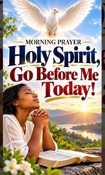 HOLY SPIRIT, GO BEFORE ME TODAY 🙏🔥 | Powerful Morning Prayer for Guidance & Protection