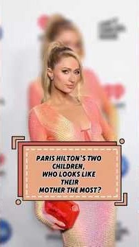 Paris Hilton's two children, who looks like their mother the most#celebrity#celebritynews