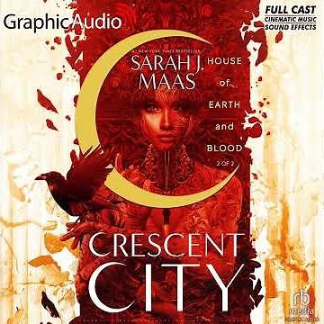 Crescent City 1: House of Earth and Blood (2 of 2) by Sarah J. Maas (GraphicAudio Sample 1)