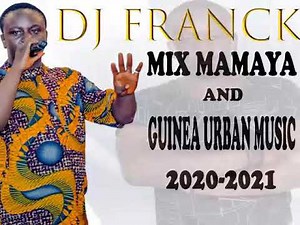 BEST MIX MAMAYA ET GUINEE URBAN MUSIC 2020-2021 BY DJ FRANCK