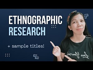 ETHNOGRAPHIC RESEARCH plus SAMPLE RESEARCH TITLES
