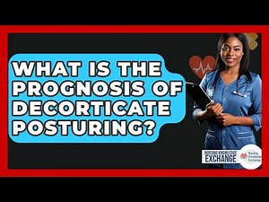 What Is The Prognosis Of Decorticate Posturing? - Nursing Knowledge Exchange