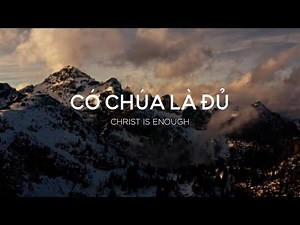 Có Chúa Là Đủ - Christ Is Enough (Lyric Video) | Hosanna Worship