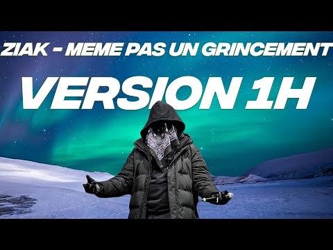 Ziak - Même pas un grincement - 1H Version