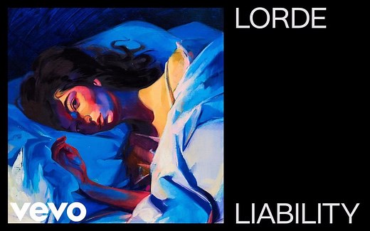 【Lorde】 - Liability (歌曲版)