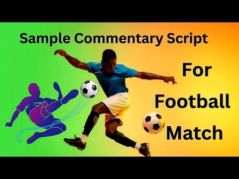Sample Commentary Script For Football Match #commentary #commentaryscript #footballmatch
