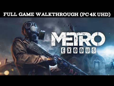 METRO EXODUS FULL GAME WALKTHROUGH - NO COMMENTARY (PC 4K 60 FPS) Enhanced Edition