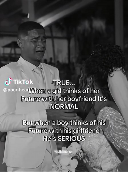 TRUE... When a girl thinks of her Future with her boyfriend It's NORMAL But when a boy thinks of his Future with his girlfriend He's SERIOUS #viralvideo #fyp❤️ #fypシ #fyp