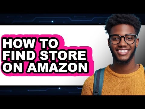 How to Find Store on Amazon (updated)