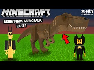 BENDY FINDS A DINOSAUR! - Part 1 (BATIM MINECRAFT MOD)