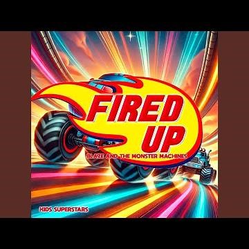 Fired Up! Blaze and the Monster Machines Theme (Sing Along!)