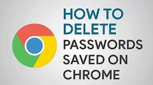 How to Delete or Remov eSaved Passwords on Chrome
