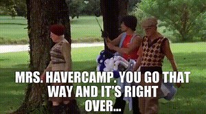 Mrs. Havercamp. You go that way and it's right over...