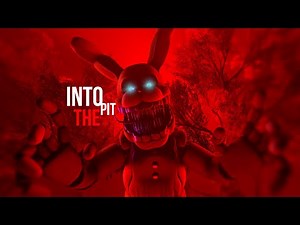 [SFM/FNAF] INTO THE PIT SONG ANIMATION By ‪@Dawko‬ & ‪@dheusta‬