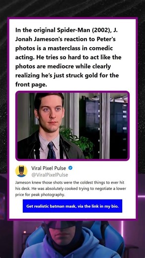 In the original Spider-Man 2002 J Jonah Jamesons reaction to Peters photos is a masterclass in comed