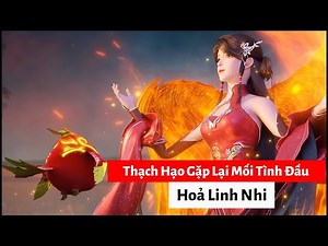 Thế Giới Hoàn Mỹ Tập 174 | Thạch Hạo Gặp Lại Hoả Linh Nhi, Quyết Chiến Thiên Tài 3000 Châu Bắt Đầu