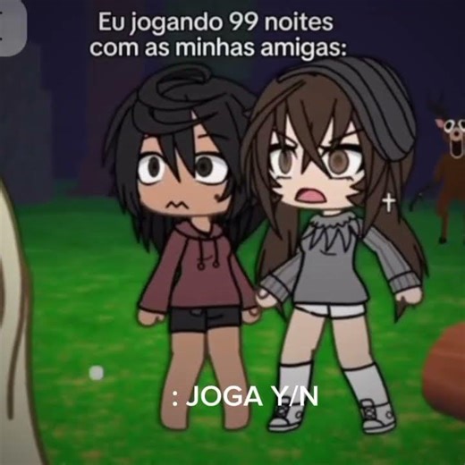 eu e minhas amigas jogando 99 noites (que amigas ?😓)