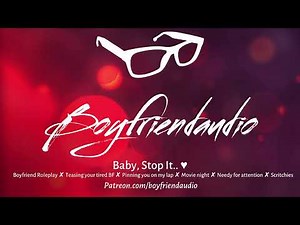 Baby Stop it.. [Boyfriend Roleplay][Teasing Your Grumpy BF][Pinning you on my Lap] ASMR