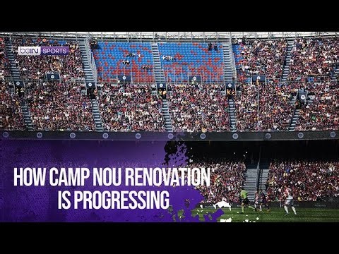 This is how the Camp Nou renovation is progressing