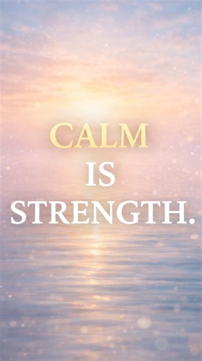 Calm Is Strength