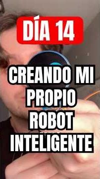 Creando un ROBOT INTELIGENTE desde CERO (Día 14) #ia #tecnologia #robots