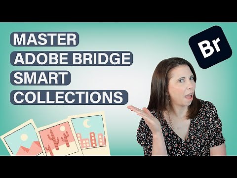 Master Adobe Smart Collections | Adobe Bridge 101