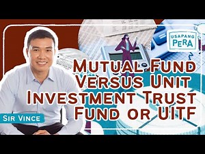 Vince Rapisura 1365: Mutual Fund versus Unit investment Trust Fund or UITF