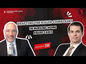 How to Draft a Killer Complaint in Nursing Home Abuse Lawsuits | Podcast 244
