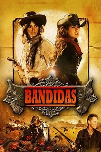 Watch And Download Movie Video Bandidas For Free!