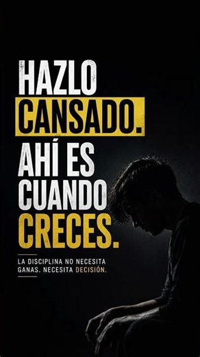 Hazlo cansado, ahí es cuando realmente CRECES 🦾⏳