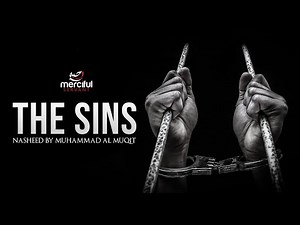 The Sins - Emotional Nasheed By Muhammad al Muqit