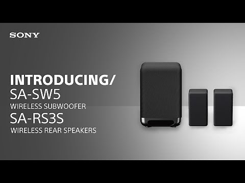 Introducing the Sony SA-SW5 Wireless Subwoofer and SA-RS3S Wireless Rear Speakers