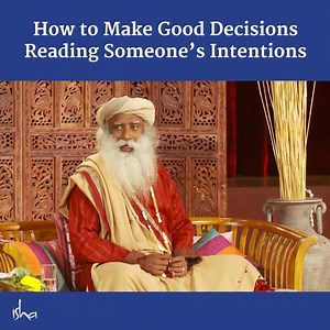 603K views · 2.2K reactions | Making the Right Decisions – Sadhguru How do you decide what goals to set in your life? Sadhguru looks at how we can make these decisions such that we don’t make wrong choices which we will regret later. | Sadhguru | Facebook