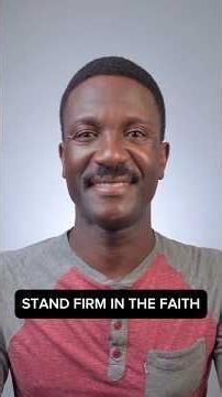 Stand Firm In The Faith | 1 Corinthians 16:13