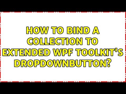 How to bind a collection to Extended WPF Toolkit's DropdownButton?