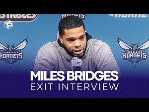 2023-24 Exit Interviews: Miles Bridges
