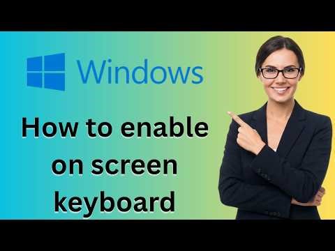 How to enable on screen keyboard in windows (Latest Update)