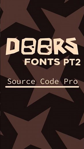 FONTS used in Roblox DOORS - Part 2 - (Source Code Pro) #doors