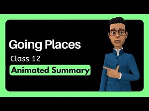 Going Places Class 12 summary