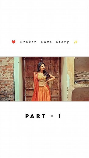 1.8M views · 32K reactions | Broken Love Story ✨ Part - 1 . . . ♡...