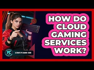 How Do Cloud Gaming Services Work?