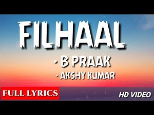 Full LYRICS - Filhaal : B Praak : Akshay kumar & Nupur Sanon : Jaani : Arvindr Khaira :panjabi Album