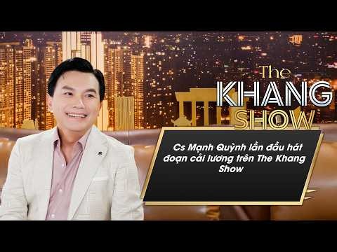 Ca sĩ Mạnh Quỳnh lần đầu hát đoạn cải lương trên The Khang Show