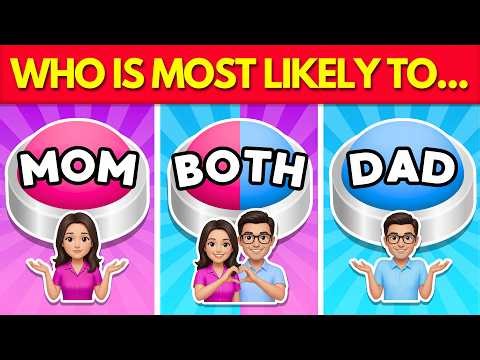 MOM or DAD or BOTH...? 💙👫🏻❤️ | Who Is Most Likely To...? (Family Edition) 🔥