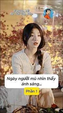 Ngày người mù nhìn thấy ánh sáng (phần 1) #shorts #phimhay