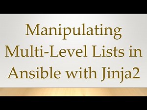 Manipulating Multi-Level Lists in Ansible with Jinja2