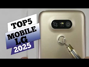 The Top 5 Best LG smart phone in 2025