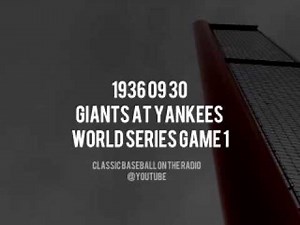 1936 09 30 Giants at Yankees World Series Game 1 (Ty Tyson, Tom Manning, Warren Brown)