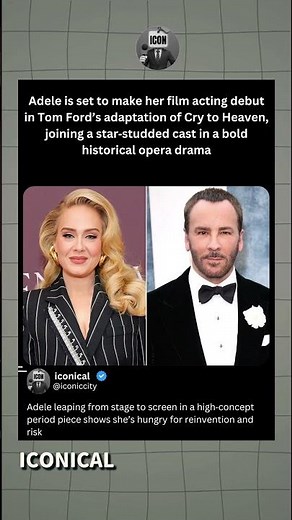 Adele is set to make her film acting debut in Tom Ford's adaptation of Cry to Heaven, joining a star